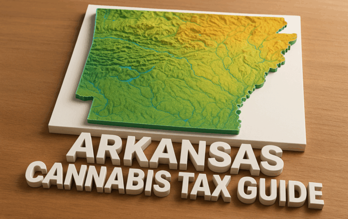 A 3D topographic map of Arkansas sits on a rectangular white base atop a wooden surface. The map’s lowlands are shaded in green, transitioning to golden yellow at higher elevations, with thin blue lines tracing rivers and waterways. In front of the base, bold three-dimensional white letters spell out “ARKANSAS CANNABIS TAX GUIDE.” The scene is softly lit, highlighting the texture of the terrain and the crisp edges of the text.