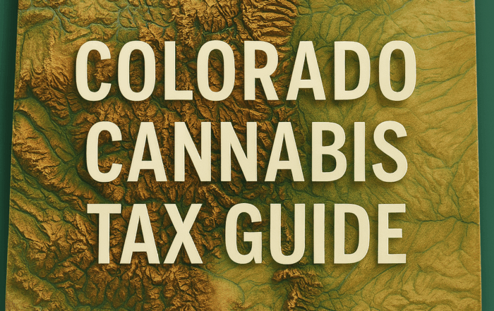 A three‑dimensional topographic rendering of Colorado, shaded in greens and browns to highlight elevation changes, with large white sans‑serif text reading “COLORADO CANNABIS TAX GUIDE” centered across the map.