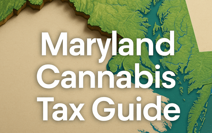 A stylized 3D topographic map of Maryland viewed from an angle, showing raised green terrain and recessed blue waterways against a beige base. Centered in bold white letters across the map is the text “Maryland Cannabis Tax Guide.”
