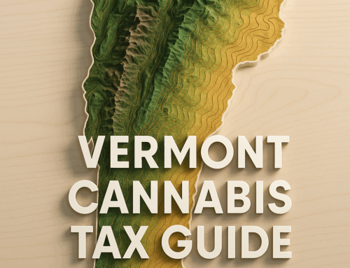 Vermont Cannabis Tax Guide: Updated 8/1/2025